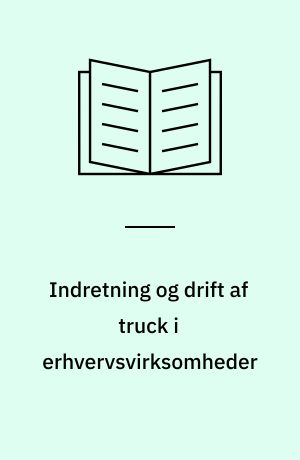 Indretning og drift af truck i erhvervsvirksomheder