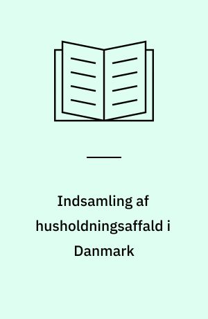Indsamling af husholdningsaffald i Danmark : branchebeskrivelse