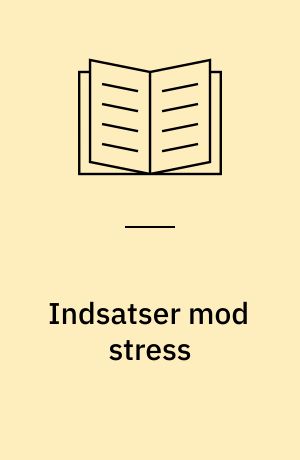 Indsatser mod stress : fem forskellige historier fra finanssektoren