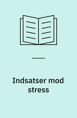 Indsatser mod stress : fem forskellige historier fra finanssektoren