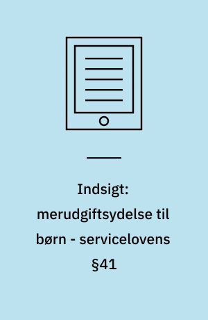 Indsigt: merudgiftsydelse til børn - servicelovens §41