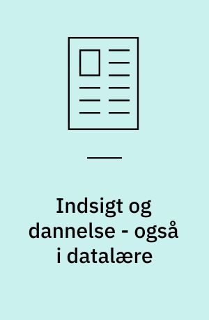 Indsigt og dannelse - også i datalære