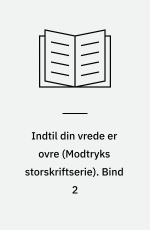 Indtil din vrede er ovre. Bind 2 (Stor skrift)