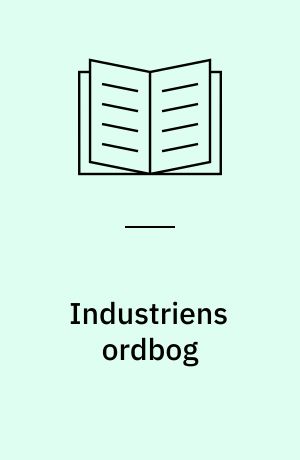 Industriens ordbog : tekniske termer