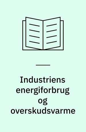 Industriens energiforbrug og overskudsvarme