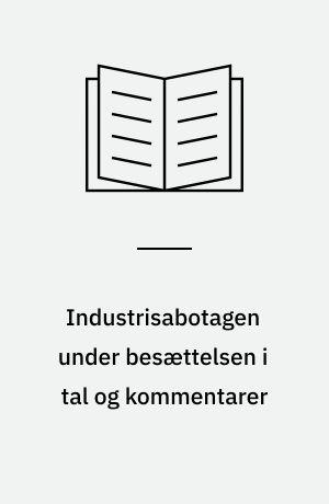 Industrisabotagen under besættelsen i tal og kommentarer