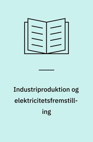 Industriproduktion og elektricitetsfremstilling