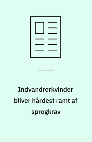 Indvandrerkvinder bliver hårdest ramt af sprogkrav