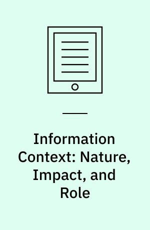Information Context: Nature, Impact, and Role : 5th International Conference on Conceptions of Library and Information Sciences, CoLIS 2005, Glasgow, UK, June 4-8, 2005 Proceedings