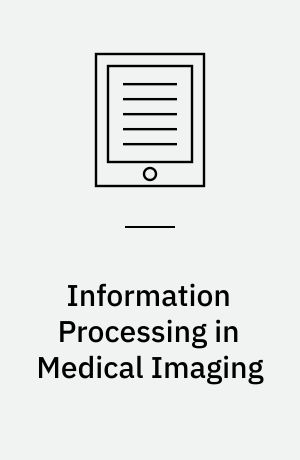 Information Processing in Medical Imaging : 15th International Conference, IPMI'97, Poultney, Vermont, USA, June 9-13, 1997, Proceedings