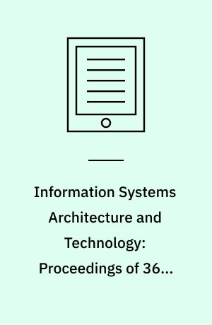 Information Systems Architecture and Technology: Proceedings of 36th International Conference on Information Systems Architecture and Technology – ISAT 2015 – Part II