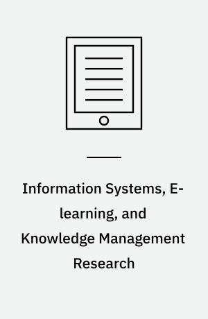 Information Systems, E-learning, and Knowledge Management Research : 4th World Summit on the Knowledge Society, WSKS 2011, Mykonos, Greece, September 21-23, 2011. Revised Selected Papers