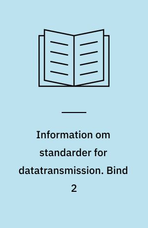 Information om standarder for datatransmission : OSI-lagene 1-4. Bind 2