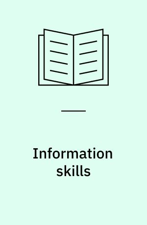 Information skills : finding and using the right resources