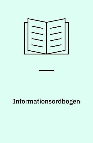 Informationsordbogen : ordbog for informationshåndtering, bog og bibliotek