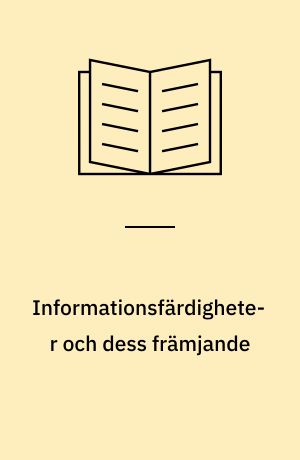 Informationsfärdigheter och dess främjande : studie på en gymnasieskola