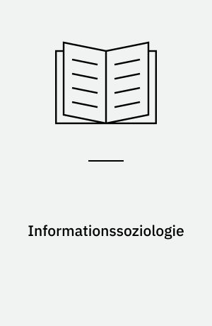 Informationssoziologie : Hinweise zu einem informationswissenschaftlichen Teilbereich