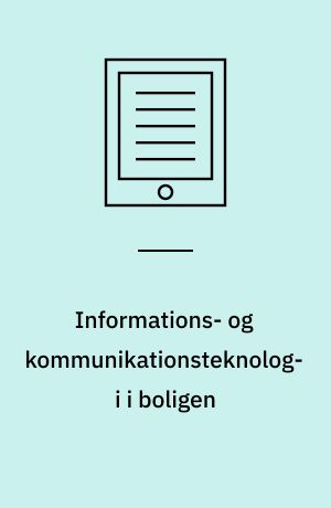 Informations- og kommunikationsteknologi i boligen : evaluering af et forsøgsbyggeri