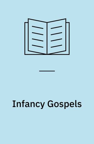 Infancy Gospels : stories and identities