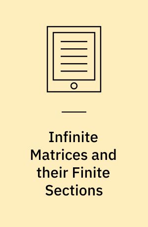 Infinite Matrices and their Finite Sections : An Introduction to the Limit Operator Method