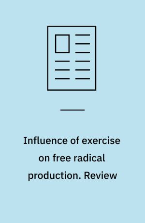Influence of exercise on free radical production. Review