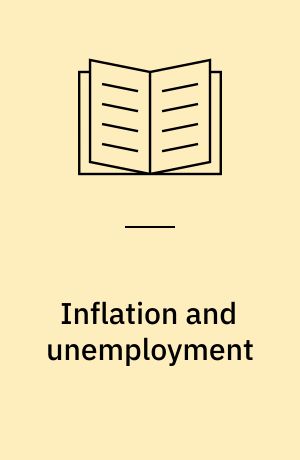 Inflation and unemployment : the evolution of the Phillips curve