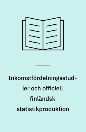 Inkomstfördelningsstudier och officiell finländsk statistikproduktion
