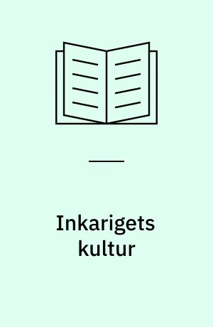 Inkarigets kultur : ekspansion og sammenbrud