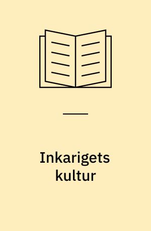 Inkarigets kultur : ekspansion og sammenbrud