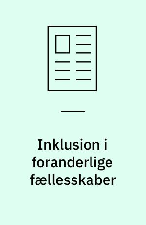 Inklusion i foranderlige fællesskaber : et community psykologisk perspektiv