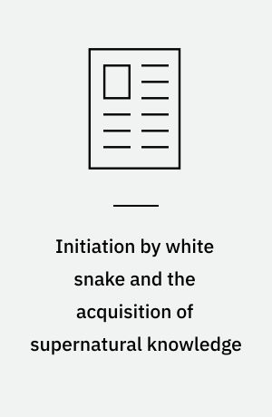 Initiation by white snake and the acquisition of supernatural knowledge