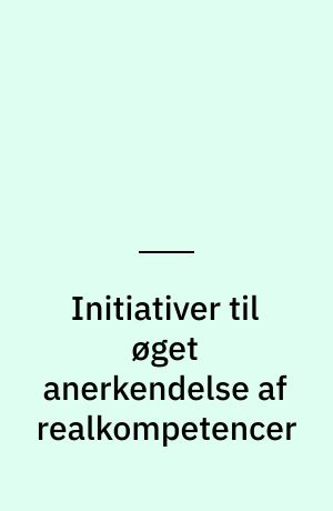 Initiativer til øget anerkendelse af realkompetencer