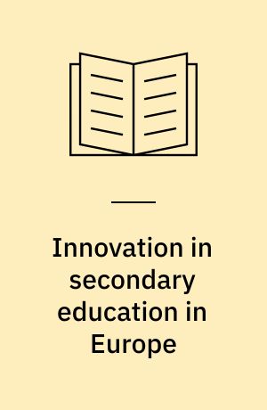Innovation in secondary education in Europe