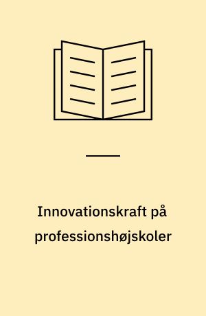 Innovationskraft på professionshøjskoler