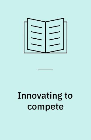 Innovating to compete : lessons for diffusing and managing change in the workplace