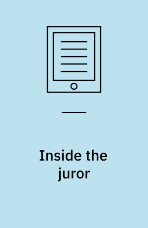 Inside the juror : the psychology of juror decision making