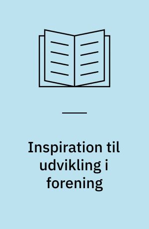 Inspiration til udvikling i forening : DM i Foreningsudvikling
