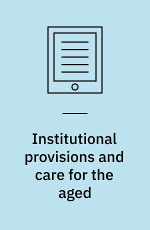 Institutional provisions and care for the aged : perspectives from Asia and Europe