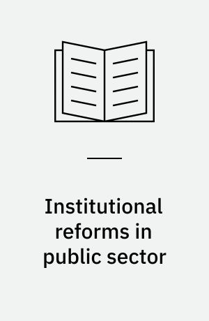 Institutional reforms in public sector : what did we learn?