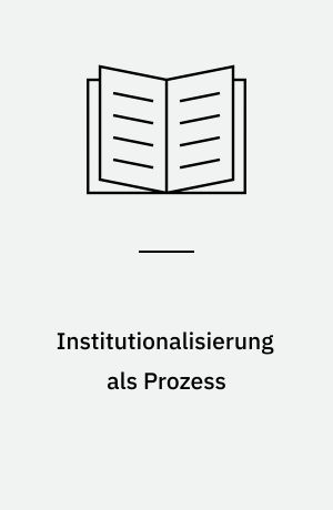 Institutionalisierung als Prozess : Organisationsformen musikalischer Eliten im Europa des 15. und 16. Jahrhunderts : Beiträge des internationalen Arbeitsgespräches im Istituto Svizzero di Roma in Verbindung mit dem Deutschen Historischen Institut in Rom, 9.-11. Dezember 2005