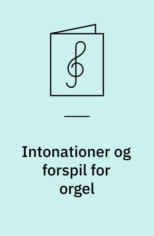 Intonationer og forspil for orgel