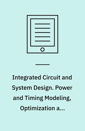 Integrated Circuit and System Design. Power and Timing Modeling, Optimization and Simulation : 15th International Workshop, PATMOS 2005, Leuven, Belgium, September 21-23, 2005, Proceedings