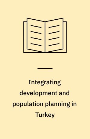 Integrating development and population planning in Turkey