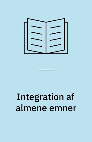 Integration af almene emner : forsøgsevaluering af metalkurset "Betjening af Værktøjsmaskiner"