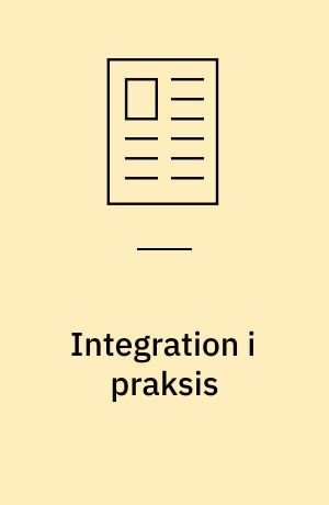 Integration i praksis : to danske børnehaver