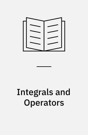 Integrals and Operators