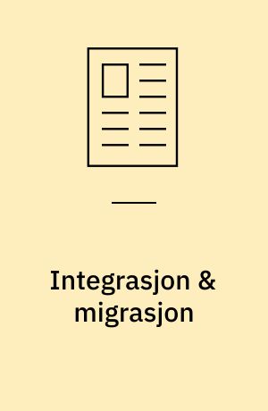Integrasjon & migrasjon : perspektiver fra prosjektet "Multikulturalisme i Russland"