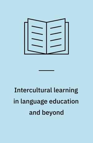 Intercultural learning in language education and beyond : evolving concepts, perspectives and practices