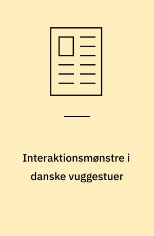 Interaktionsmønstre i danske vuggestuer