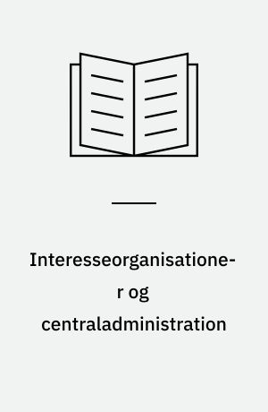 Interesseorganisationer og centraladministration